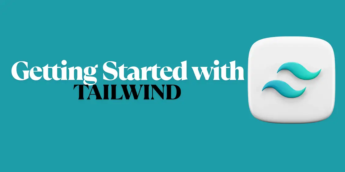 Tailwind for Beginners: Write Less CSS, Design Faster